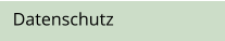 Datenschutz